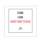 The Went Home To Read Sticker